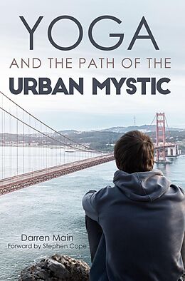 E-Book (epub) Yoga and the Path of the Urban Mystic von Darren Main