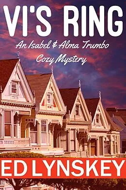 E-Book (epub) Vi's Ring (Isabel & Alma Trumbo Cozy Mystery Series, #7) von Ed Lynskey