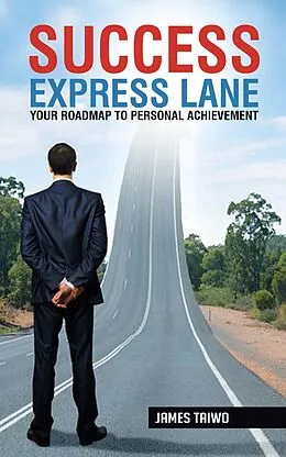 E-Book (epub) Success Express Lane: Your Roadmap to Personal Achievement von James Taiwo