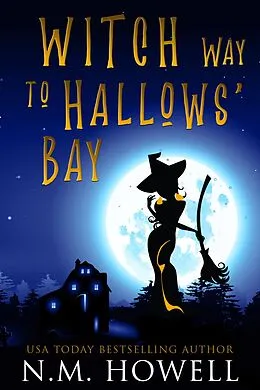 E-Book (epub) Witch Way to Hallows' Bay (Brimstone Bay Mysteries, #2) von N. M. Howell