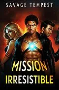 E-Book (epub) Mission Irresistible von Savage Tempest