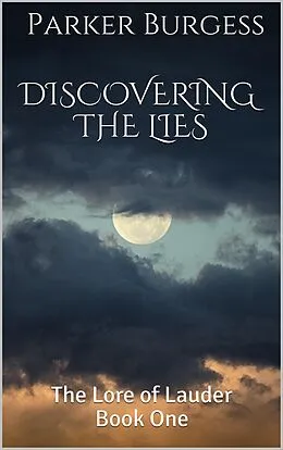 E-Book (epub) The Lore of Lauder - Book One - Discovering the Lies von Ann Parker Burgess or Parker Burgess