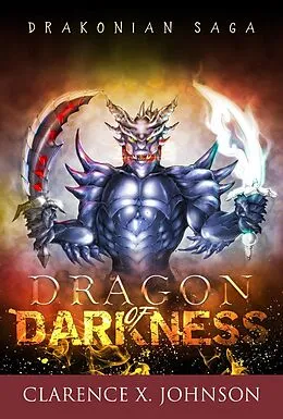 E-Book (epub) Drakonian Saga: Dragon of Darkness von Clarence X. Johnson