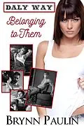 E-Book (epub) Belonging to Them (Daly Way, #1) von Brynn Paulin