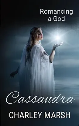 E-Book (epub) Cassandra (Romancing a God, #2) von Charley Marsh