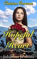 E-Book (epub) Hopeful Heart - Christian Romance von Johanna Jenkins