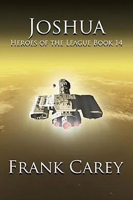 E-Book (epub) Joshua (Heroes of the League, #14) von Frank Carey