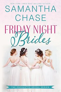 E-Book (epub) Friday Night Brides (Enchanted Bridal, #1) von Samantha Chase