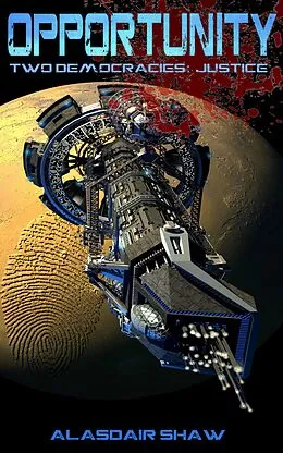 E-Book (epub) Opportunity (Two Democracies: Justice, #1) von Alasdair Shaw