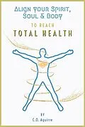 E-Book (epub) Align Your Spirit, Soul & Body to Reach Total Health von C. O. Aguirre