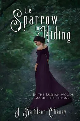 E-Book (epub) The Sparrow in Hiding von J. Kathleen Cheney