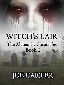 E-Book (epub) Witch's Lair (The Alchemist Chronicles, #1) von Joe Carter