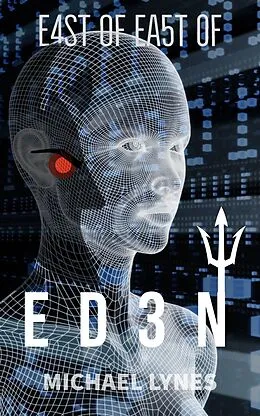 E-Book (epub) East of East of Eden (SciFi Stories, #1) von Michael Lynes