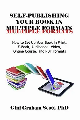 E-Book (epub) Self-Publishing Your Book in Multiple Formats von Gini Graham Scott