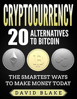 E-Book (epub) Cryptocurrency: 20 alternatives to Bitcoin von David Blake