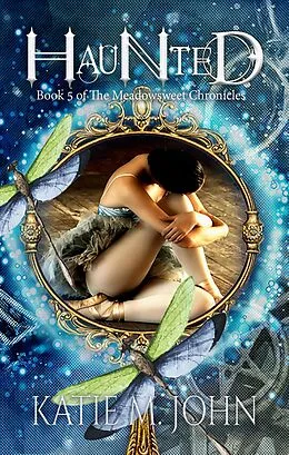 E-Book (epub) Haunted (The Meadowsweet Chronicles, #5) von Katie M John