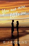 E-Book (epub) You are mine, little one. von G. J. Robbins