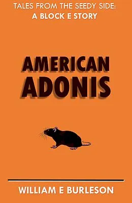 E-Book (epub) American Adonis (Tales of Block E, #2) von William E Burleson