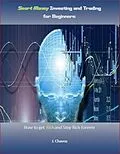 E-Book (epub) Smart Money Investing and Trading for Beginners von J. Chavos