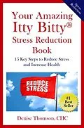 E-Book (epub) Your Amazing Itty Bitty® Stress Reduction Book von Denise Thompson