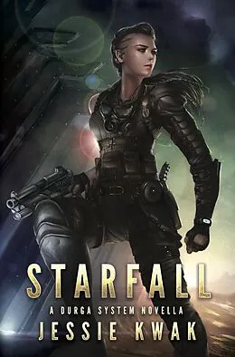 E-Book (epub) Starfall (Durga System Series, #1) von Jessie Kwak