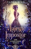E-Book (epub) The Majestic Impostor (The Companion Series, #3) von Tanya Bird