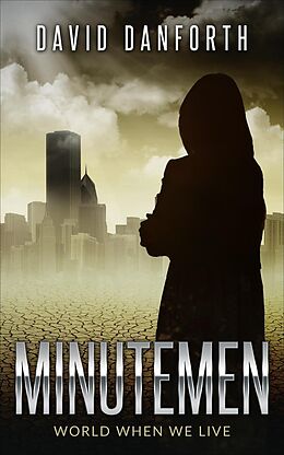 E-Book (epub) Minutemen: World When We Live (The Guardians of Time, #2) von David Danforth