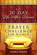 E-Book (epub) The 30 Day Life After Divorce Prayer Challenge for Women von Charis Rooks