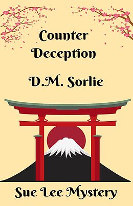E-Book (epub) Counter Deception (Sue Lee Mystery, #3) von D. M. Sorlie