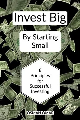 E-Book (epub) Invest Big By Starting Small von Osman Omar