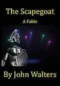 E-Book (epub) The Scapegoat: A Fable von John Walters