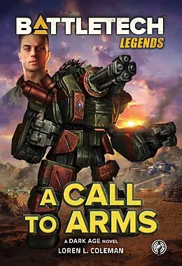E-Book (epub) BattleTech Legends: A Call to Arms von Loren L. Coleman