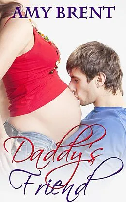 E-Book (epub) Daddy's Friend (Forbidden Fantasies, #3) von Amy Brent