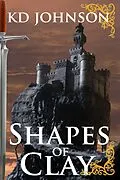 E-Book (epub) Shapes of Clay (The Shattering Series, #2) von Kd Johnson