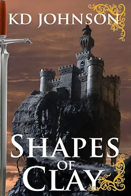 E-Book (epub) Shapes of Clay (The Shattering Series, #2) von Kd Johnson