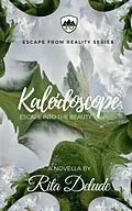 E-Book (epub) Kaleidoscope (Escape From Reality Series, #10) von Rita Delude