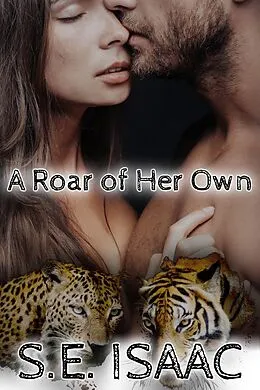 E-Book (epub) A Roar of Her Own (Captured Hearts Series) von S. E. Isaac