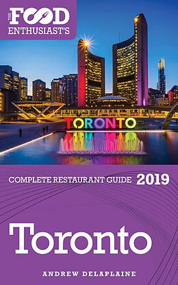 eBook (epub) Toronto - 2019 (The Food Enthusiast's Complete Restaurant Guide) de Andrew Delaplaine