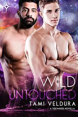 E-Book (epub) Wild Untouched (Tidewater, #4) von Tami Veldura