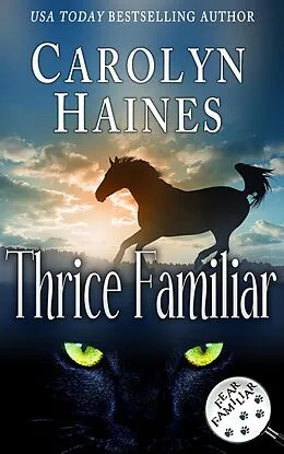 E-Book (epub) Thrice Familiar (Fear Familiar, #3) von Carolyn Haines