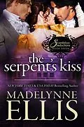 E-Book (epub) The Serpent's Kiss (Scandalous Seductions, #7) von Madelynne Ellis