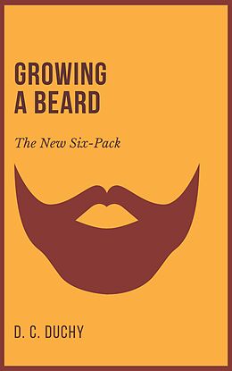 E-Book (epub) Growing A Beard - The New Six-Pack von D. C. Duchy