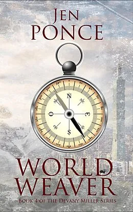 E-Book (epub) World Weaver (The Devany Miller Series, #4) von Jen Ponce
