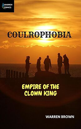 E-Book (epub) Coulrophobia: Empire of the Clown King von Warren Brown