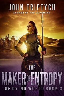 E-Book (epub) The Maker of Entropy (The Dying World, #3) von John Triptych
