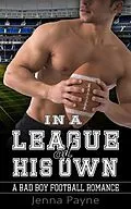 E-Book (epub) In a League of His Own - A Bad Boy Football Romance von Jenna Payne