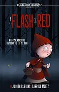 E-Book (epub) A Flash of Red (The Childhood Legends Series, #6) von Judy Blevins, Carroll Multz