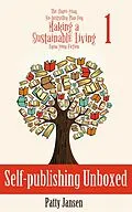 E-Book (epub) Self-publishing Unboxed (The Three-year, No-bestseller Plan For Making a Sustainable Living From Your Fiction, #1) von Patty Jansen