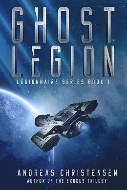 E-Book (epub) Ghost Legion (Legionnaire Series, #1) von Andreas Christensen