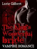 E-Book (epub) Vampire Romance: The King's Wonderful Bride von Lorie Gilbert